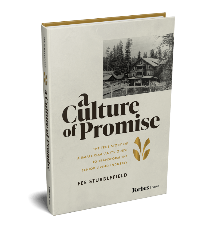 A Culture of Promise: The true story of a small company's quest to change the senior living industry.